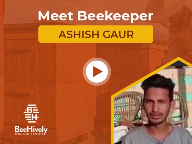 Meet Beekeeper Ashish Gaur