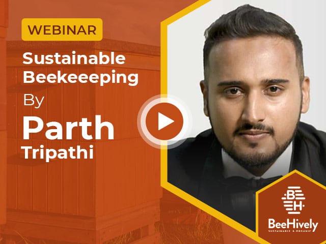 Webinar – Creating a Market for Indian Beekeeping Community